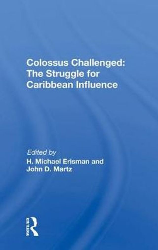 Colossus Challenged: The Struggle For Caribbean Influence