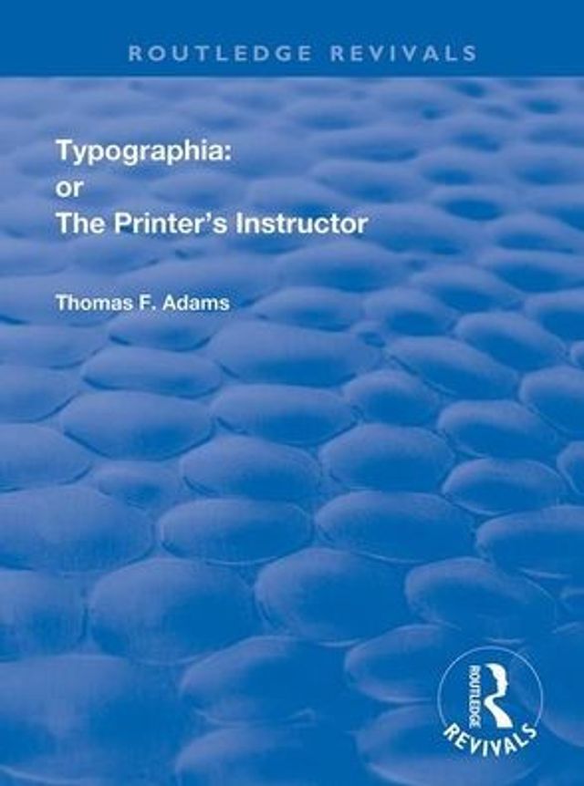 Typographia: or The Printer's Instructor / Edition 1