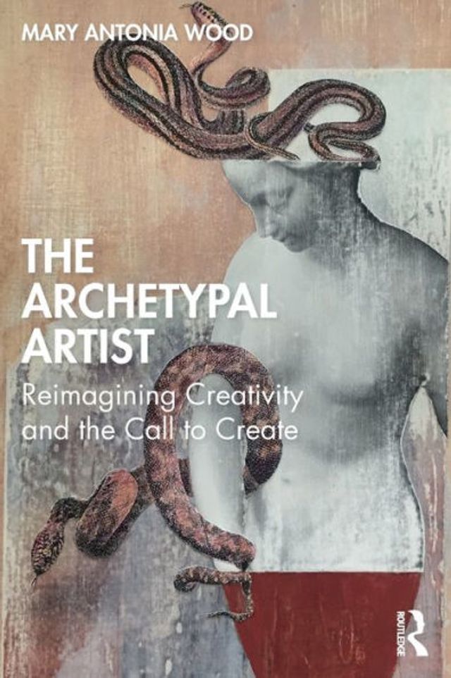 the Archetypal Artist: Reimagining Creativity and Call to Create