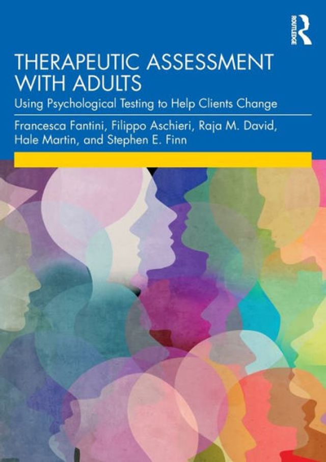 Therapeutic Assessment with Adults: Using Psychological Testing to Help Clients Change