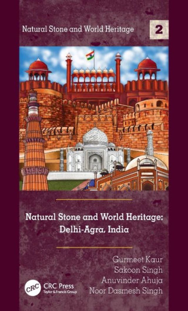 Natural Stone and World Heritage: Delhi-Agra, India / Edition 1