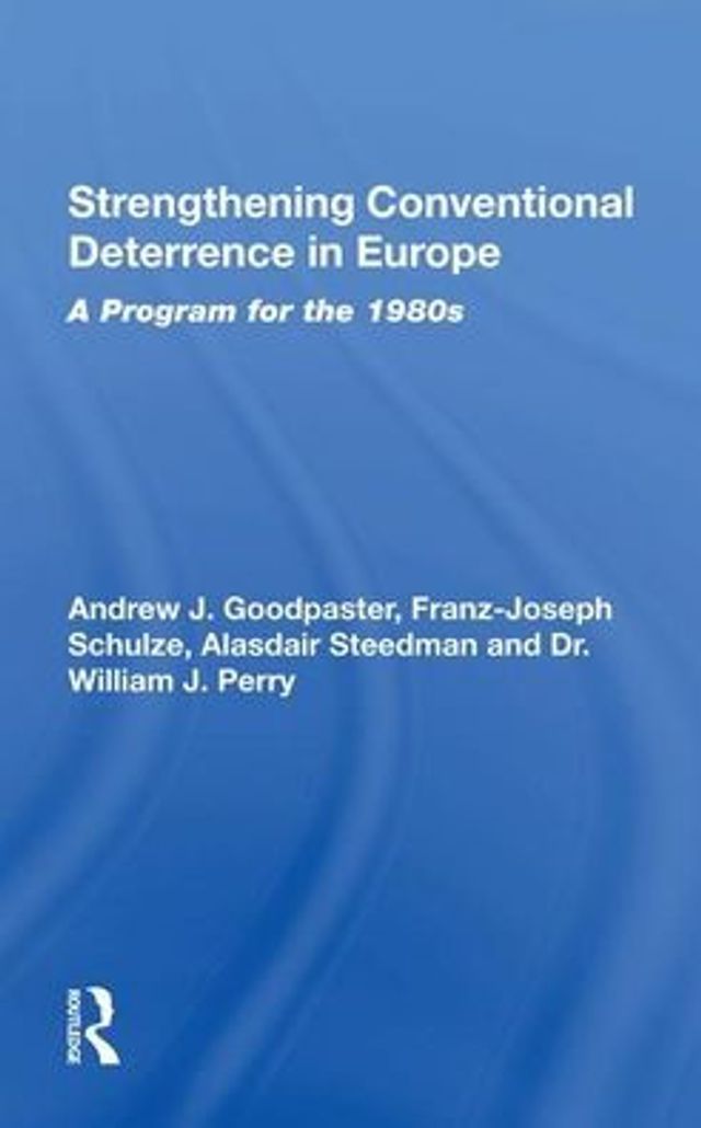 Strengthening Conventional Deterrence Europe: A Detailed Program For The 1980s