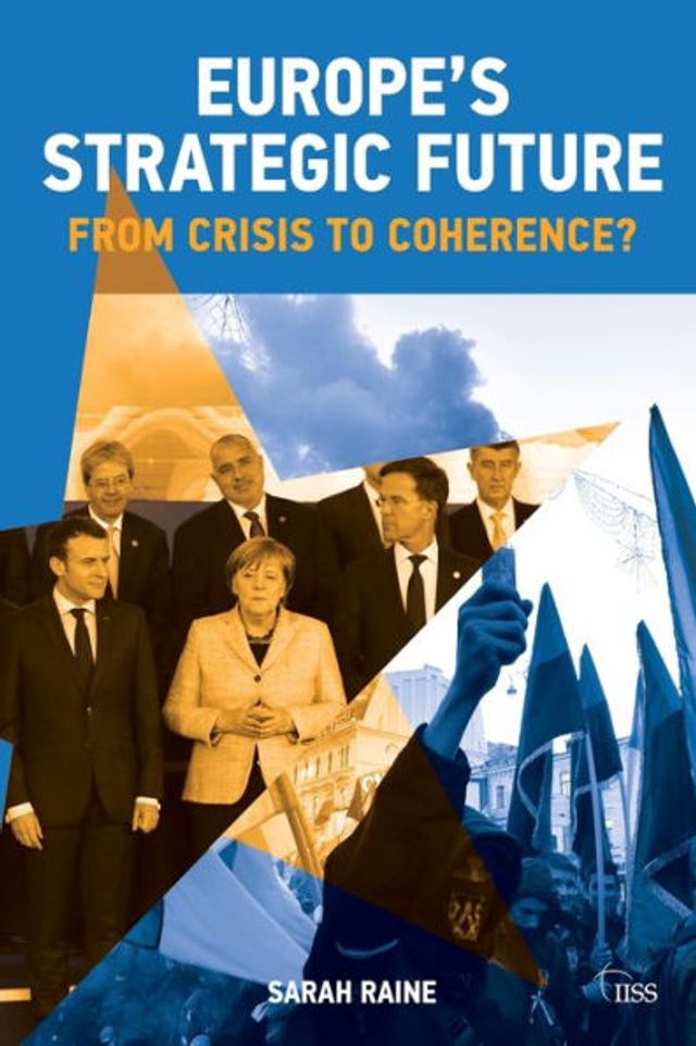 Europe's Strategic Future: From Crisis to Coherence? / Edition 1