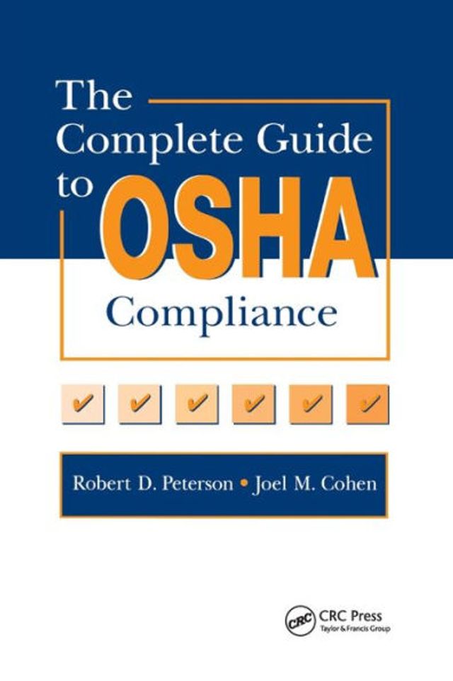 The Complete Guide to OSHA Compliance / Edition 1