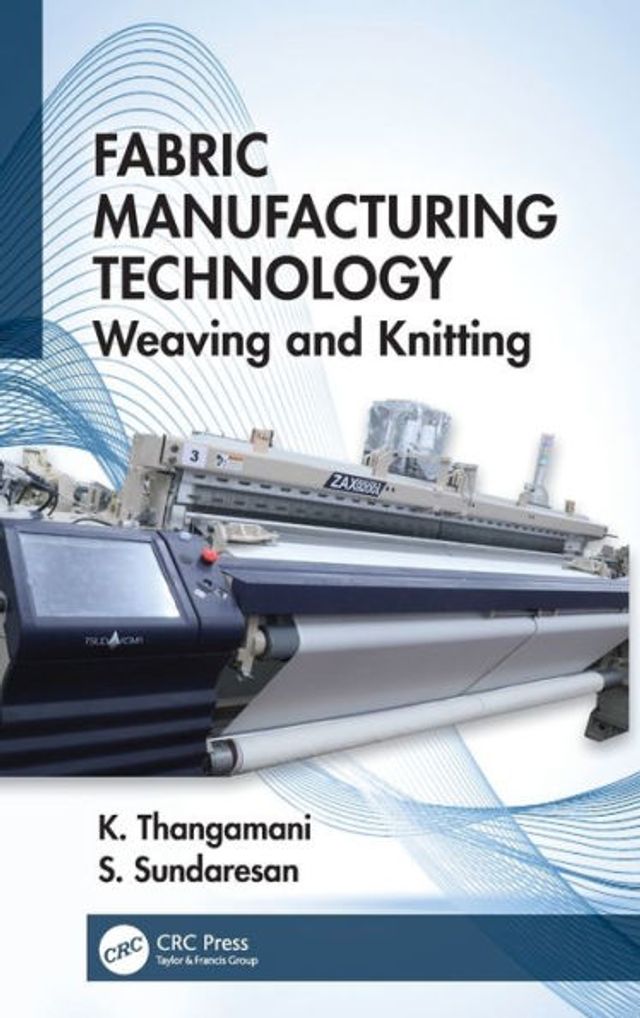 Fabric Manufacturing Technology: Weaving and Knitting