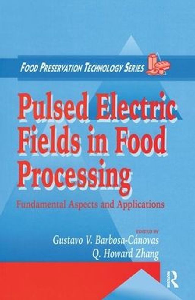 Pulsed Electric Fields Food Processing: Fundamental Aspects and Applications