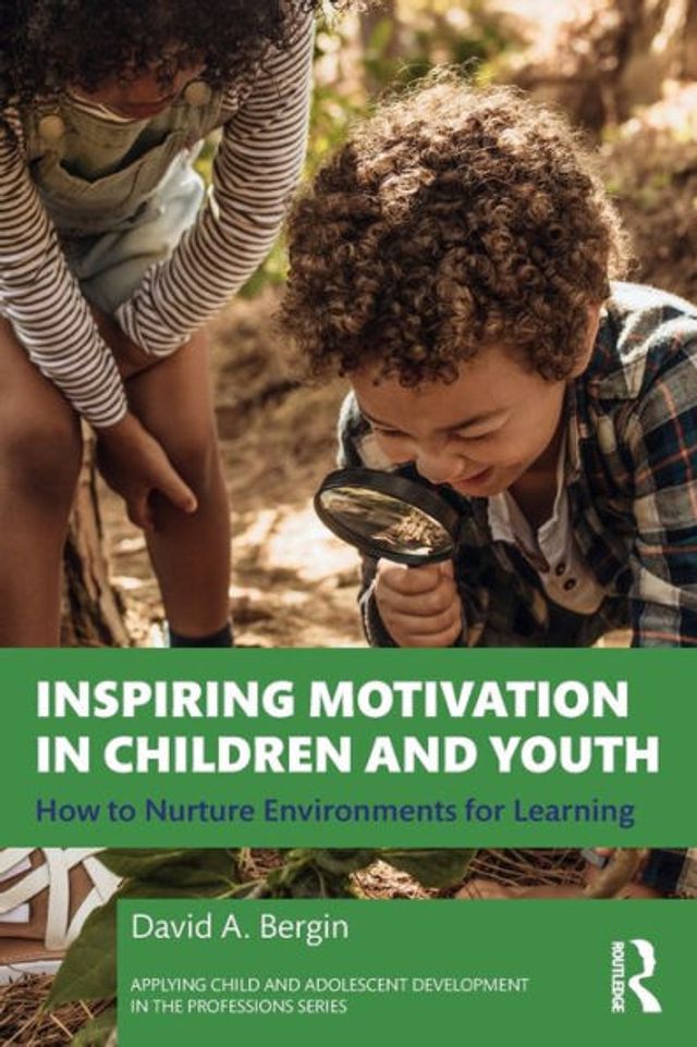 Inspiring Motivation Children and Youth: How to Nurture Environments for Learning