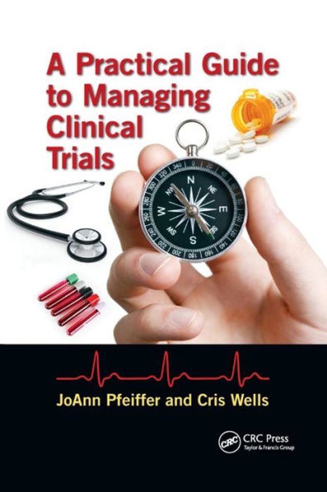 A Practical Guide to Managing Clinical Trials / Edition 1