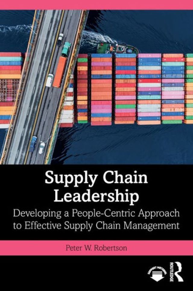 Supply Chain Leadership: Developing a People-Centric Approach to Effective Management