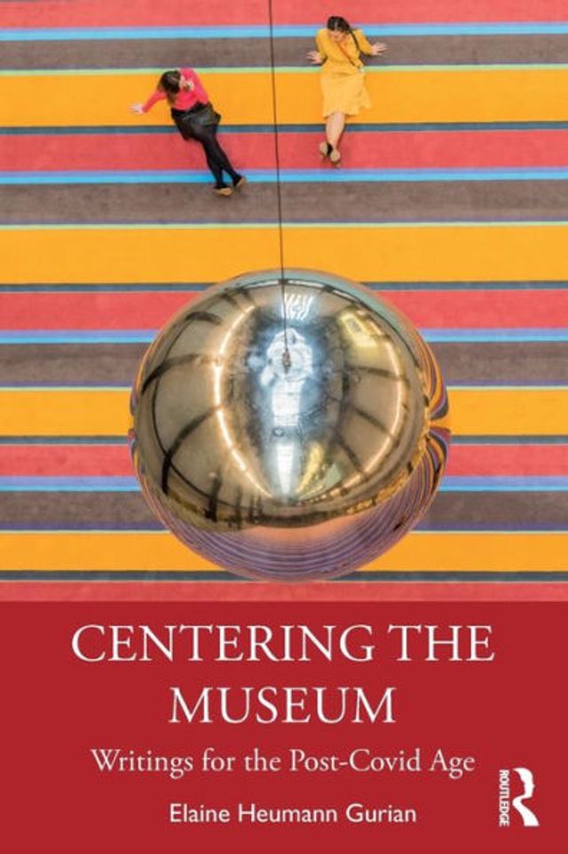 Centering the Museum: Writings for Post-Covid Age