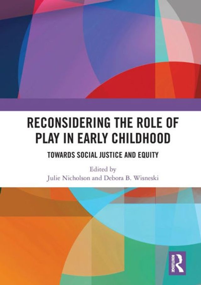 Reconsidering The Role of Play Early Childhood: Towards Social Justice and Equity