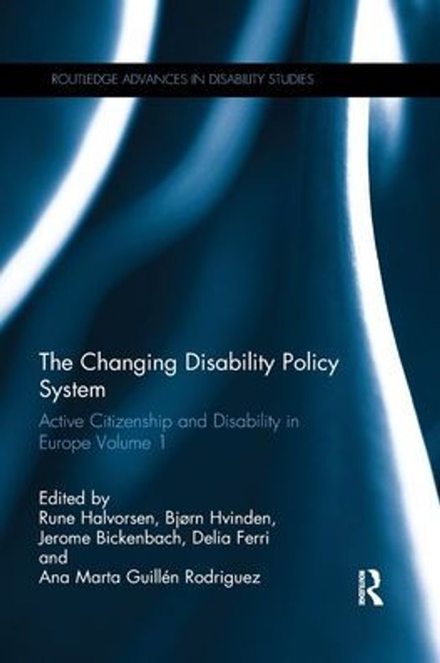 The Changing Disability Policy System: Active Citizenship and Disability in Europe Volume 1