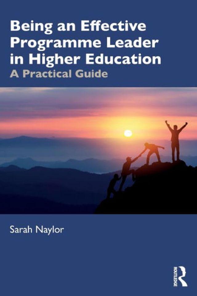 Being an Effective Programme Leader Higher Education: A Practical Guide