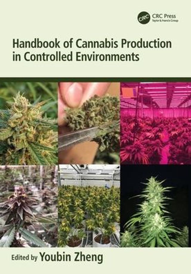 Handbook of Cannabis Production Controlled Environments