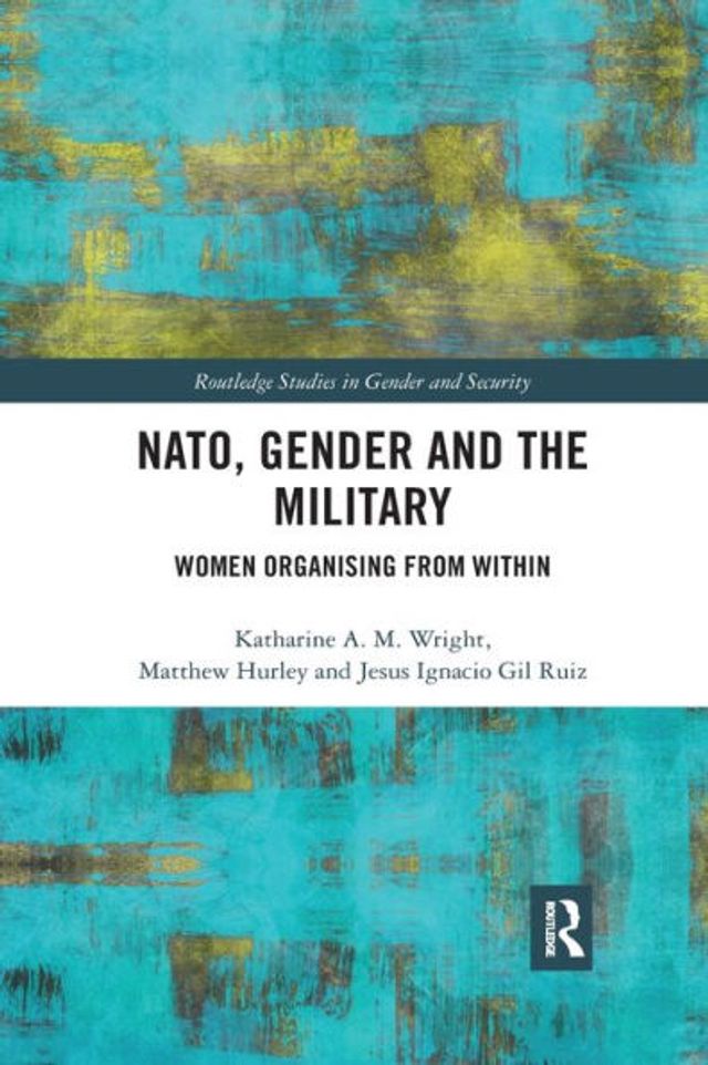 NATO, Gender and the Military: Women Organising from Within