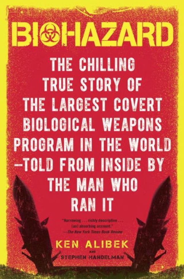 Biohazard: the Chilling True Story of Largest Covert Biological Weapons Program World--Told from Inside by Man Who Ran It