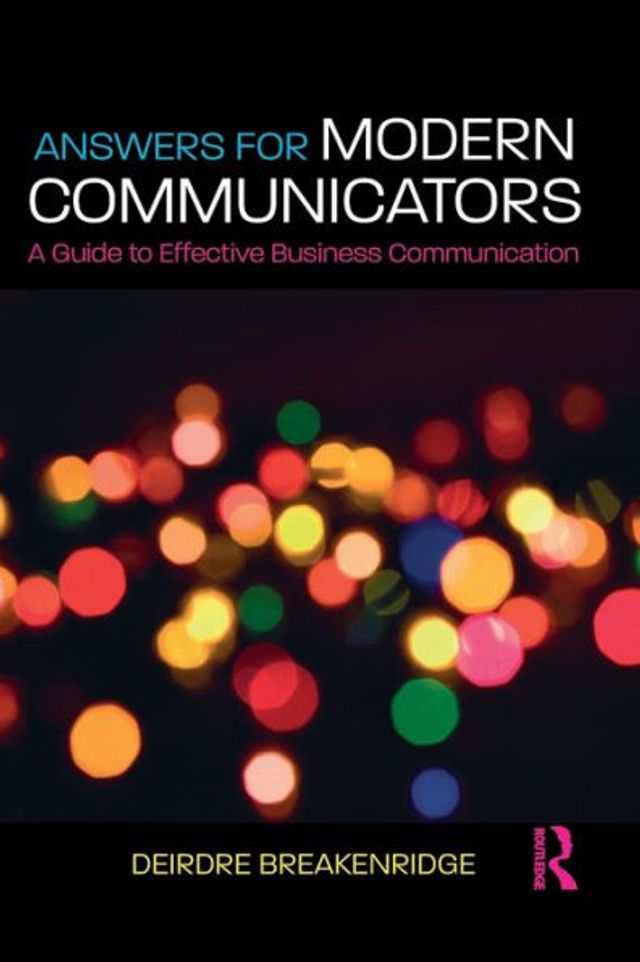 Answers for Modern Communicators: A Guide to Effective Business Communication