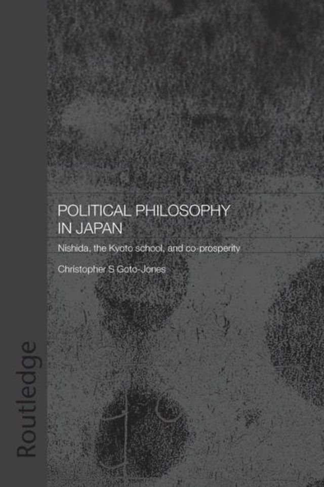 Political Philosophy in Japan: Nishida, the Kyoto School and co-prosperity - PbDirect