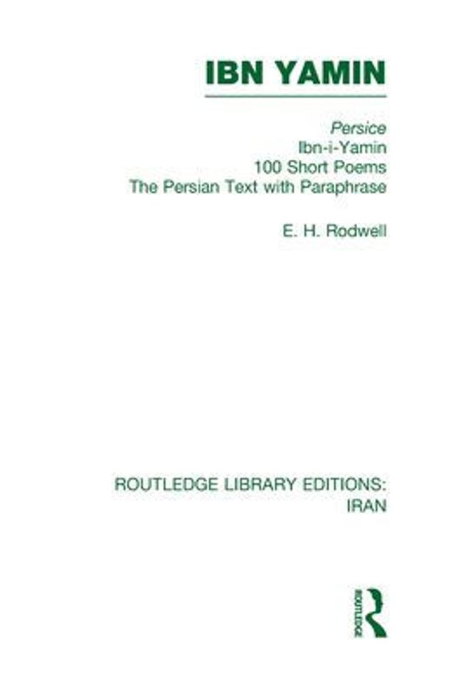 Ibn Yamin (RLE Iran B): 100 Short Poems The Persian Text With Paraphrase