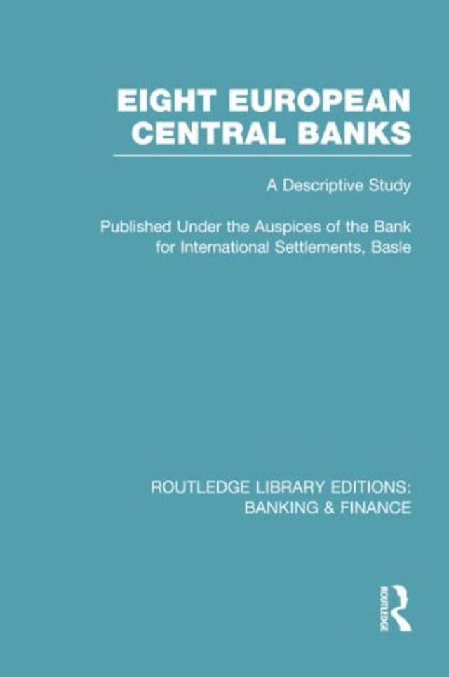 Eight European Central Banks (RLE Banking & Finance): Organization and Activities