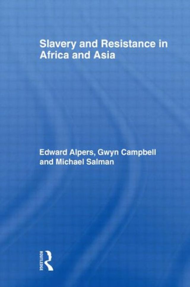 Slavery and Resistance Africa Asia: Bonds of