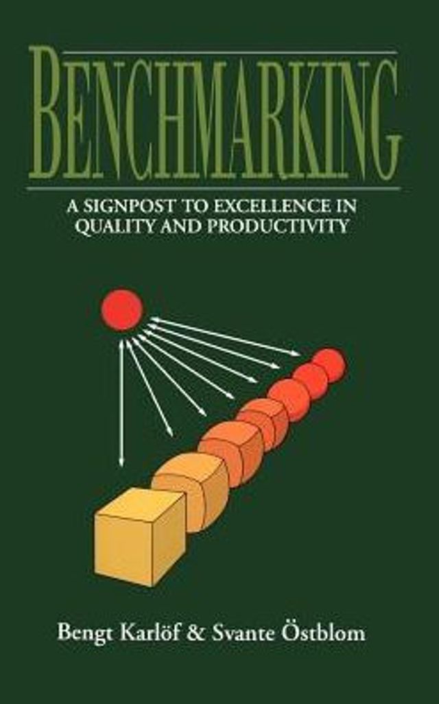 Benchmarking: A Signpost to Excellence in Quality and Productivity / Edition 1