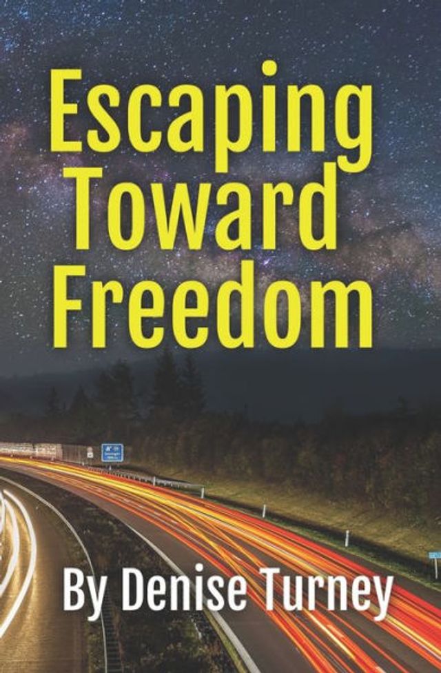 Escaping Toward Freedom: Journey out of trauma back to love and safety