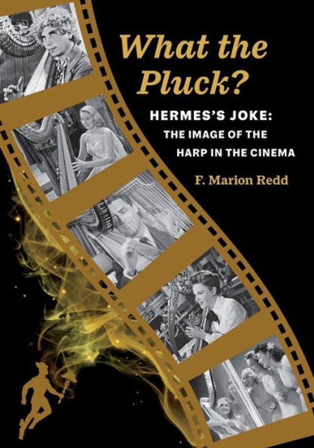 What the Pluck? Hermes's Joke: The Image of the Harp in the Cinema