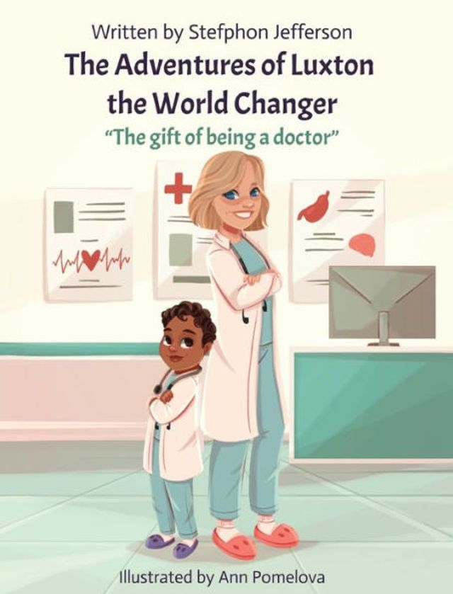 The Adventures of Luxton the World Changer: The gift of being a doctor