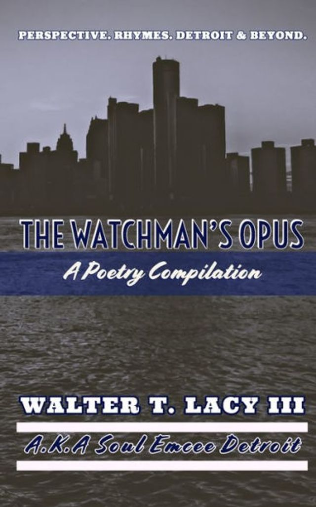The Watchman's Opus: A Poetry Compilation