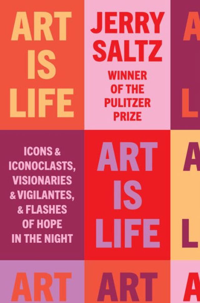 Art Is Life: Icons and Iconoclasts, Visionaries Vigilantes, Flashes of Hope the Night