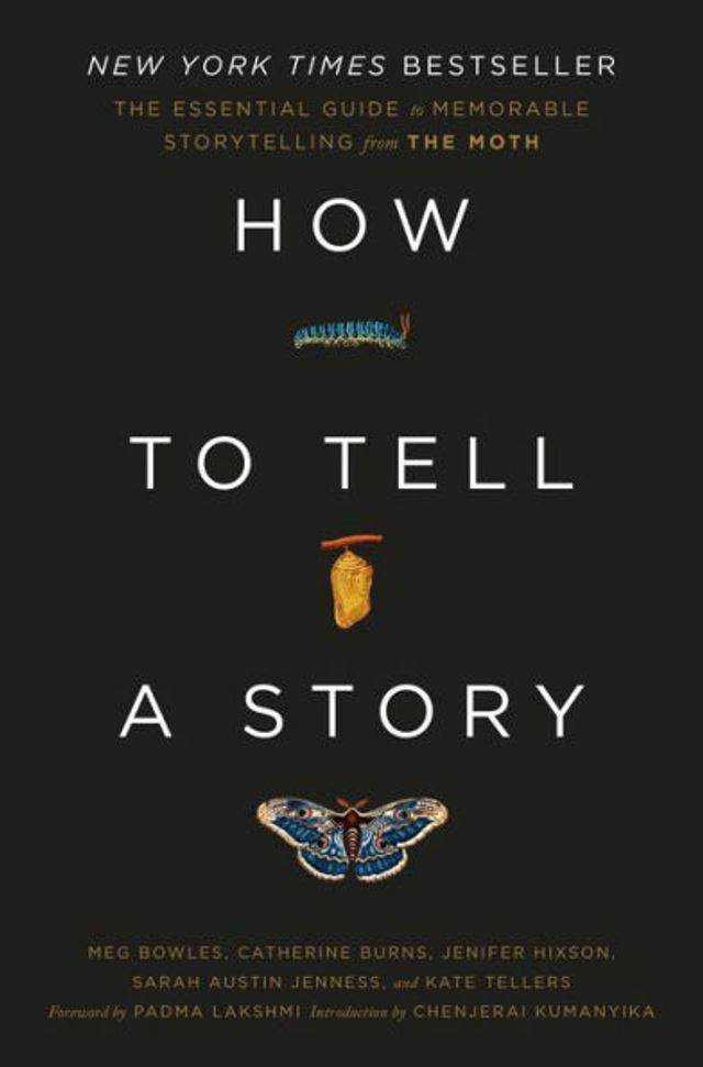 How to Tell a Story: The Essential Guide Memorable Storytelling from Moth