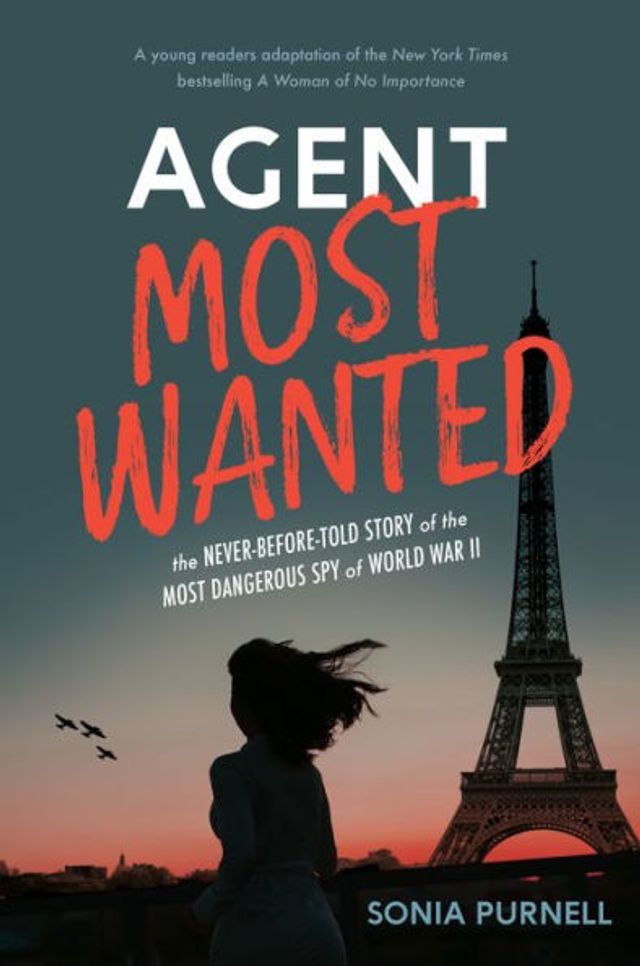 Agent Most Wanted: the Never-Before-Told Story of Dangerous Spy World War II