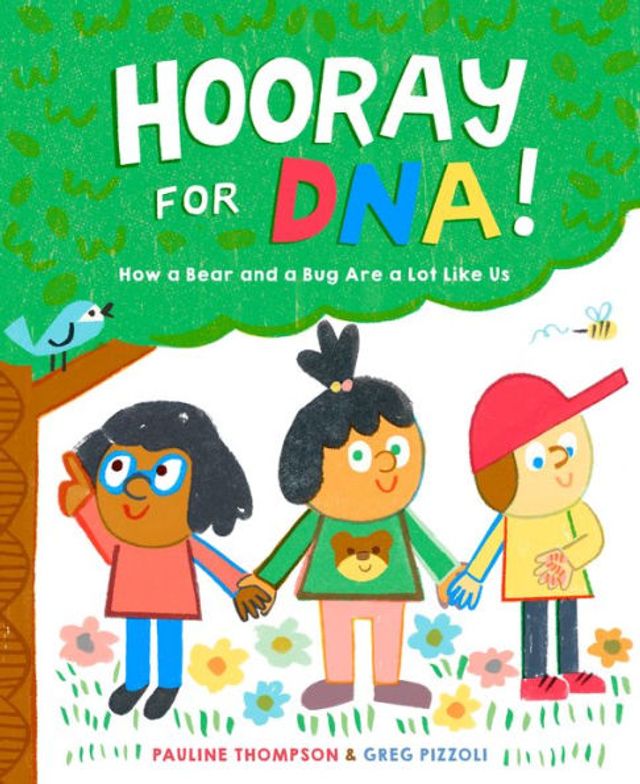 Hooray for DNA!: How a Bear and Bug Are Lot Like Us