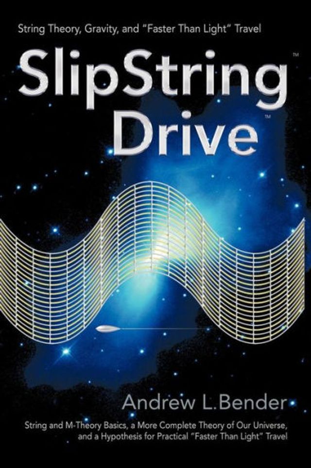 SlipString Drive: String Theory, Gravity, and "Faster Than Light" Travel