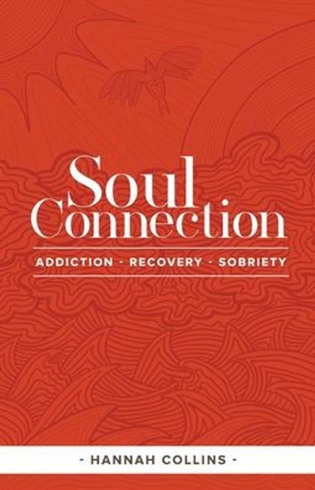 Soul Connection-addiction-recovery-sobriety