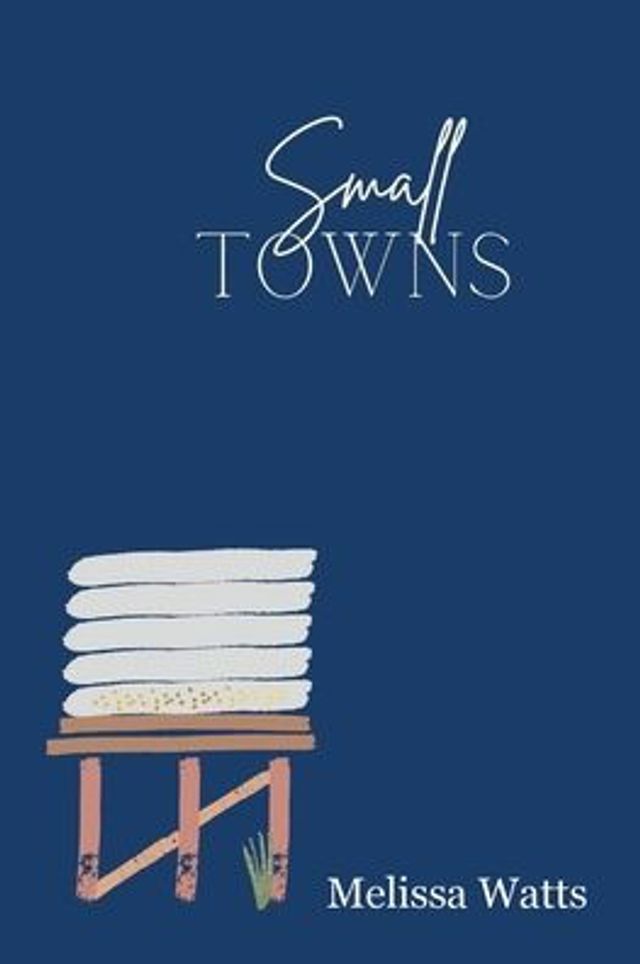 Small Towns: Poems of people and place