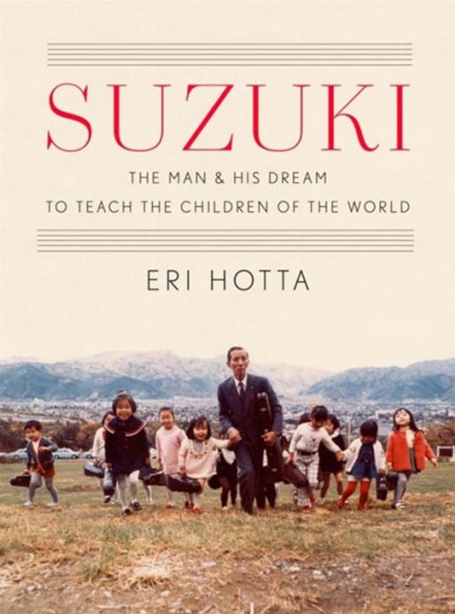 Suzuki: the Man and His Dream to Teach Children of World