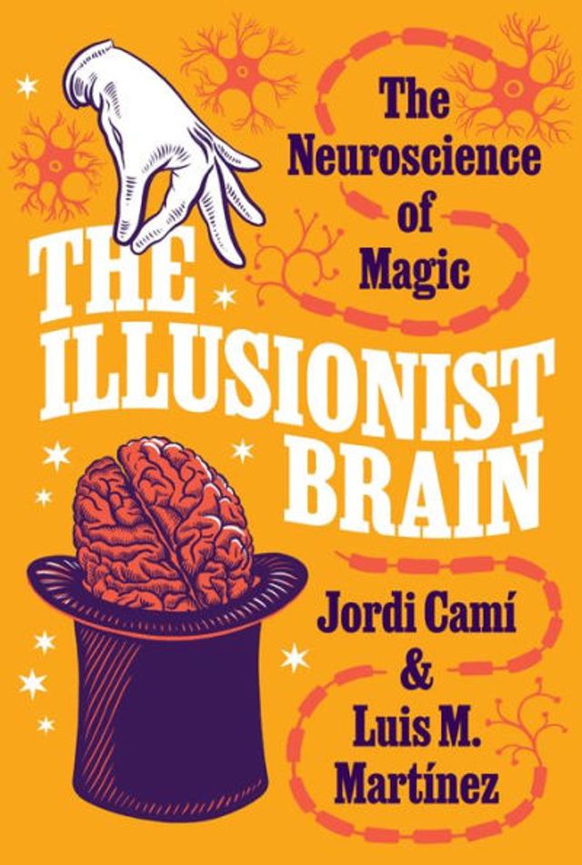 The Illusionist Brain: Neuroscience of Magic