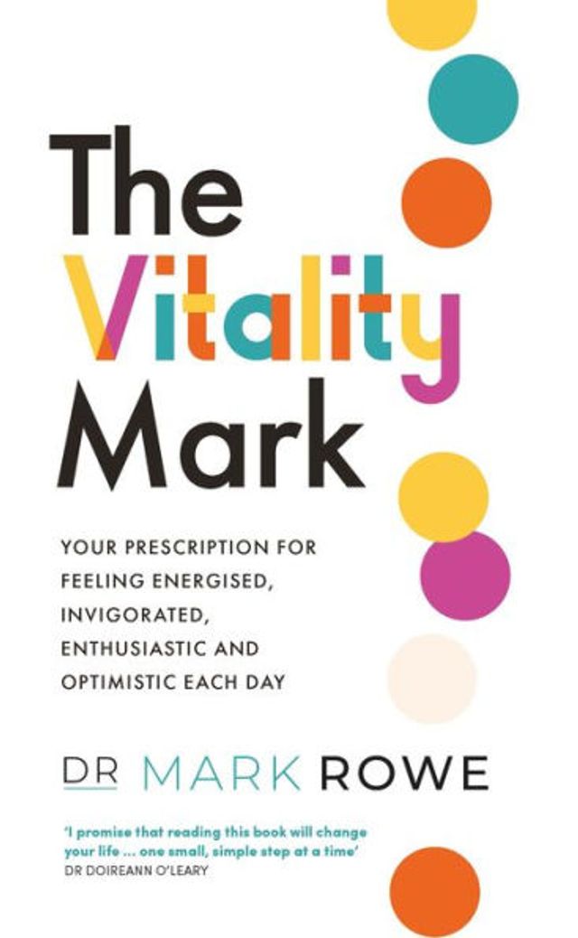 The Vitality Mark: Your prescription for feeling energised, invigorated, enthusiastic and optimistic each day