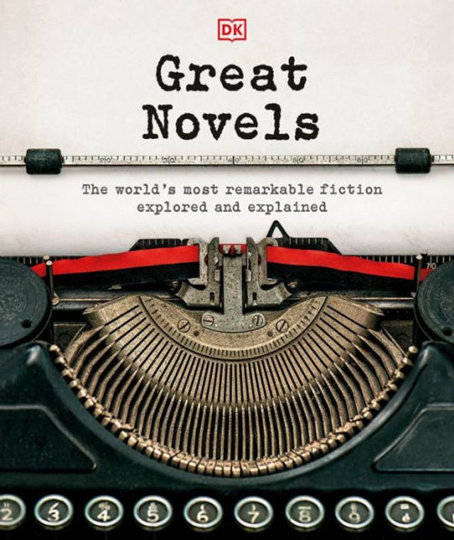 Great Novels: The World's Most Remarkable Fiction Explored and Explained