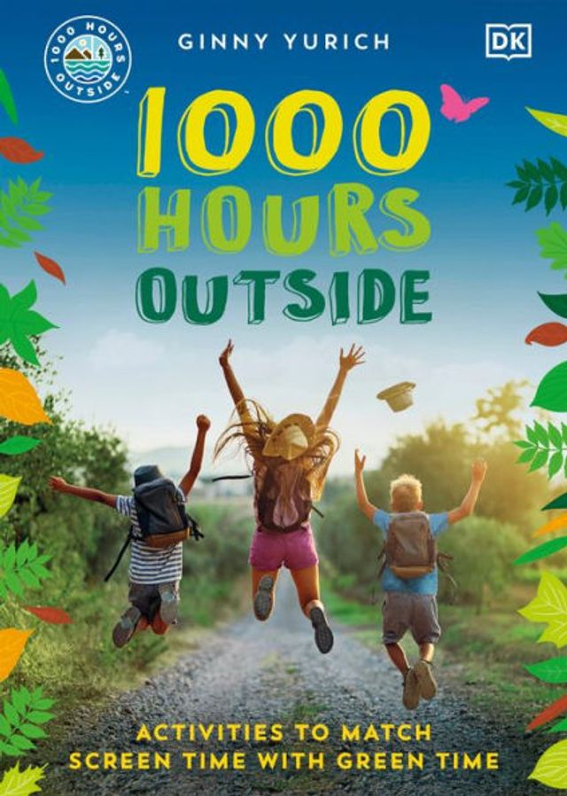 1000 Hours Outside: Activities to Match Screen Time with Green