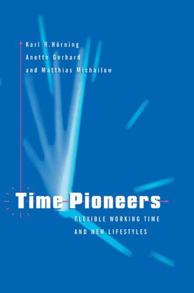 Time Pioneers: Flexible Working Time and New Lifestyles / Edition 1