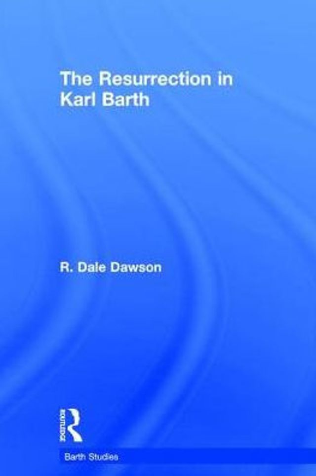 The Resurrection in Karl Barth / Edition 1