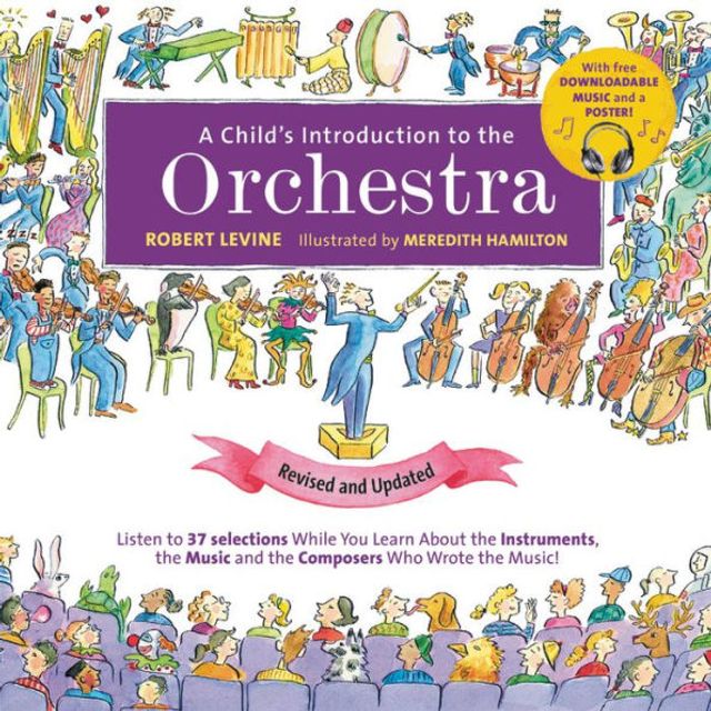 A Child's Introduction to the Orchestra (Revised and Updated): Listen 37 Selections While You Learn About Instruments, Music, Composers Who Wrote Music!