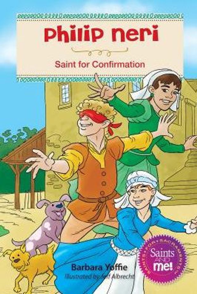 Phillip Neri: Saint for Confirmation