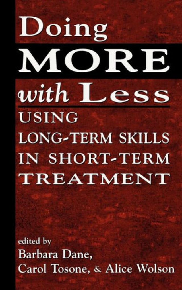 Doing More With Less: Using Long-Term Skills in Short-Term Treatment / Edition 1