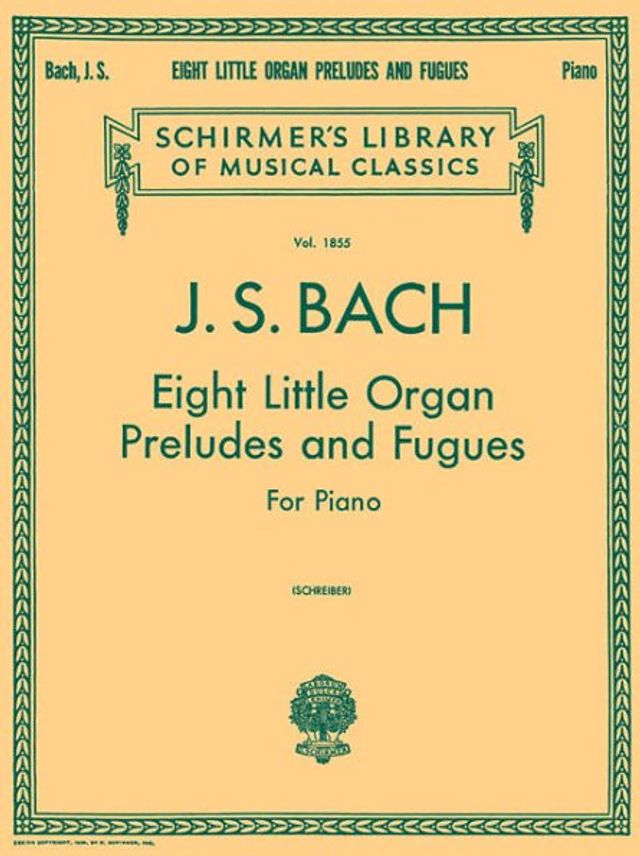 8 Little Organ Preludes and Fugues: Schirmer Library of Classics Volume 1855 Piano Solo