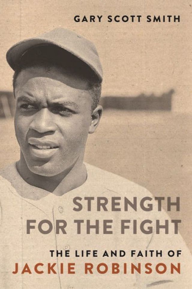 Strength for The Fight: Life and Faith of Jackie Robinson