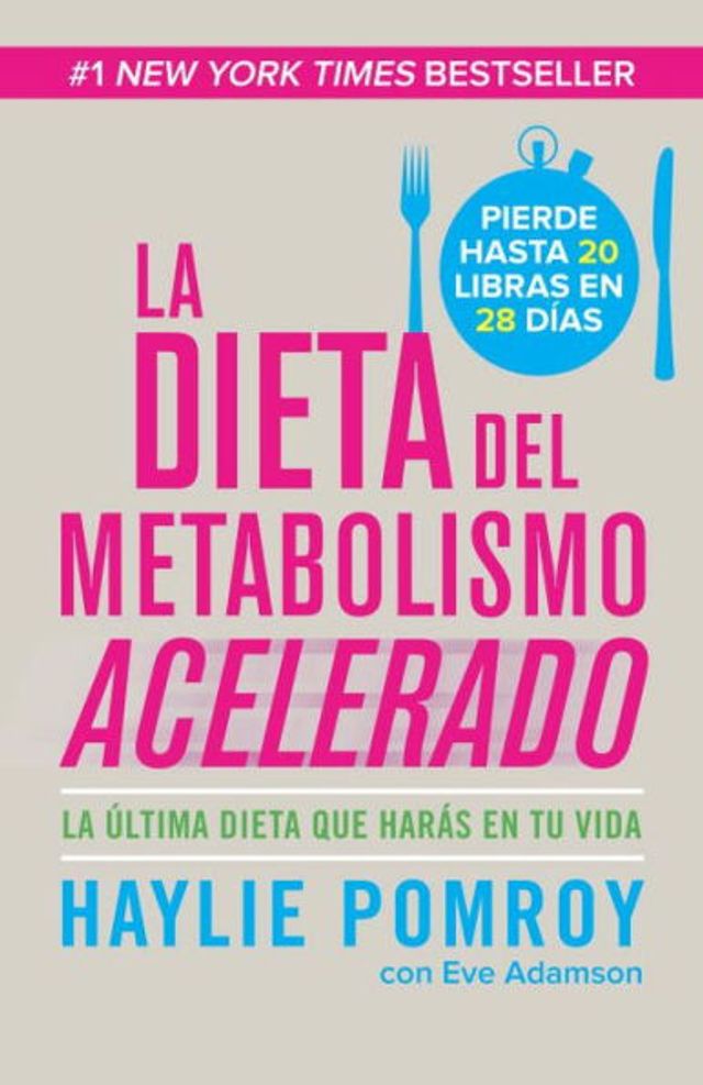 La dieta del metabolismo acelerado / The Fast Metabolism Diet: Come más, pierde más